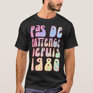 Keine Geduld Seit 1980 43 Jahre Geburtstag Ré T-Shirt