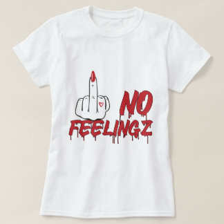Keine Gefühle Hübsche Nägel Frauen T-Shirt