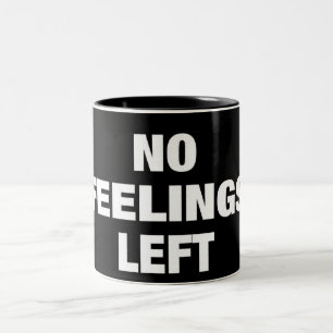 Keine Gefühle mehr Lustiger dunkler Humor Meme Mug Zweifarbige Tasse