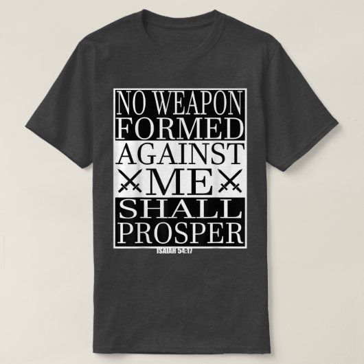 Keine gegen mich geschaffene Waffe soll Prosper Ch T-Shirt (Design vorne)