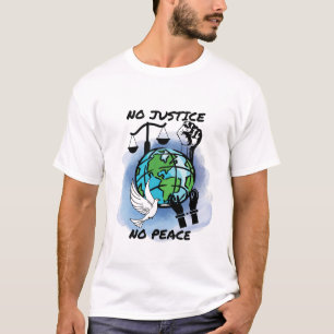 Keine Gerechtigkeit für Frieden T-Shirt