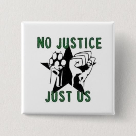 Keine Gerechtigkeit, gerade wir Button (Vorderseite)