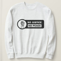Keine Gerechtigkeit, kein Peace Sweatshirt