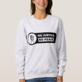Keine Gerechtigkeit, kein Peace Sweatshirt (Vorderseite)