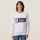 Keine Gerechtigkeit, kein Peace Sweatshirt (Vorne ganz)