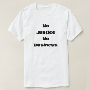 Keine Gerechtigkeit Keine Geschäfte T-Shirt