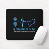 Keine Geschichte sollte zu früh enden Präventionsb Mousepad (Mit Mouse)