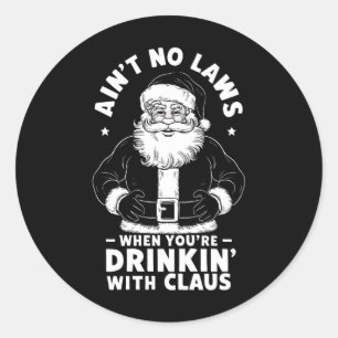 Keine Gesetze beim Trinken mit Claus Christ Runder Aufkleber
