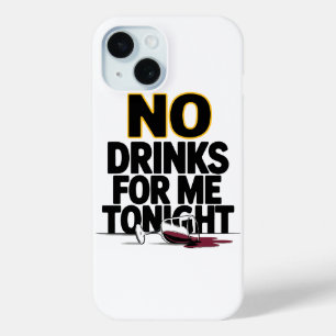 KEINE GETRÄNKE FÜR MICH HEUTE NACHTS Case-Mate iPhone HÜLLE