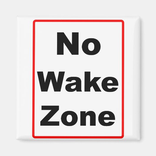 Keine Geweckt Zone Magnet (Vorne)