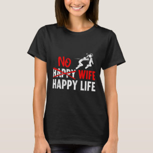Keine glückliche Ehefrau glückliche Ehefrauen Lebe T-Shirt