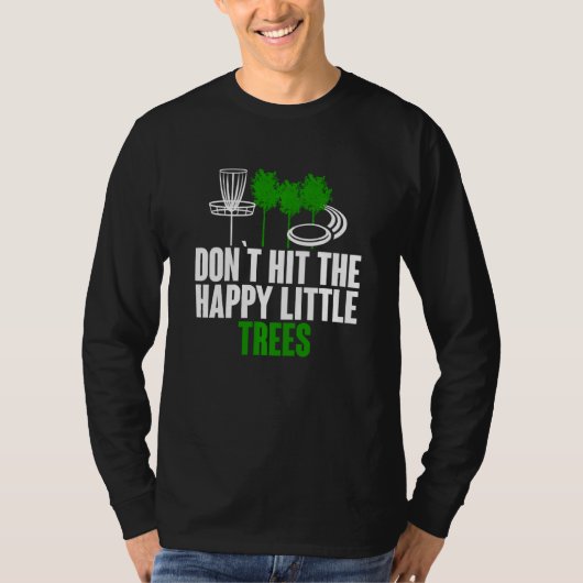Keine glückliche kleine Tree Funny Disk Golf T-Shirt (Vorderseite)