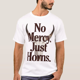 Keine Gnade, nur Hörner Longhorn-Schädel Brutaler T-Shirt