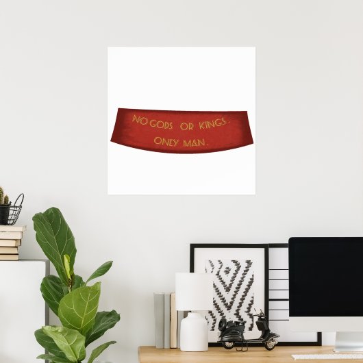 Keine Götter oder Könige nur Mann Poster (Heimbüro)