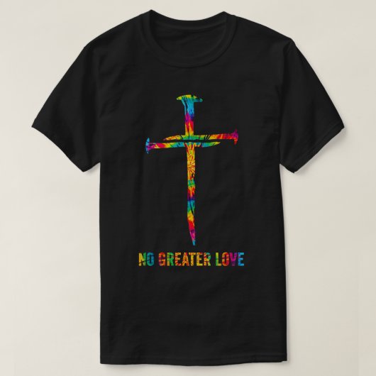 Keine größere Liebe Gefärbte Krawatte Christlich J T-Shirt (Design vorne)