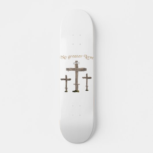 keine größere Liebe Skateboard (Vorne)