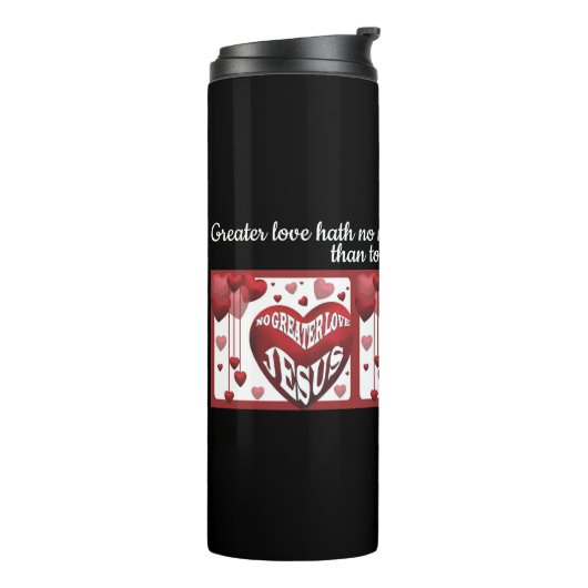Keine größere Liebe© Thermal Tumbler Thermosbecher (Nach links gedreht)