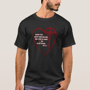 Keine größeren Lieben Freunde Jesus Cross John 15 T-Shirt
