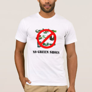 KEINE GRÜN-SCHUHE! T-Shirt