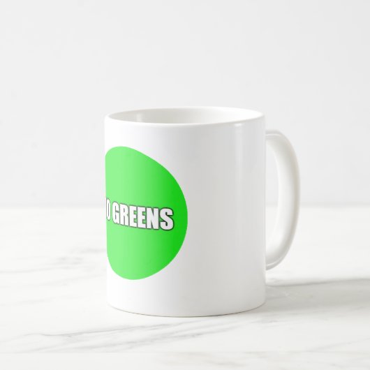 KEINE GRÜNTÖNE KAFFEETASSE (VorderseiteRechts)