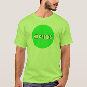 KEINE GRÜNTÖNE T-Shirt