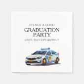 Keine gute Graduierungsparty, bis Polizisten aufta Serviette (Vorderseite)