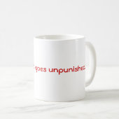 Keine gute Tat geht unpunished. Kaffeetasse (VorderseiteRechts)