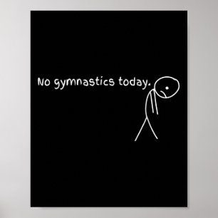 Keine Gymnastik Heute Sportgeschenk für Gymnastik  Poster