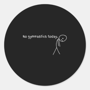 Keine Gymnastik Heute Sportgeschenk für Gymnastik Runder Aufkleber