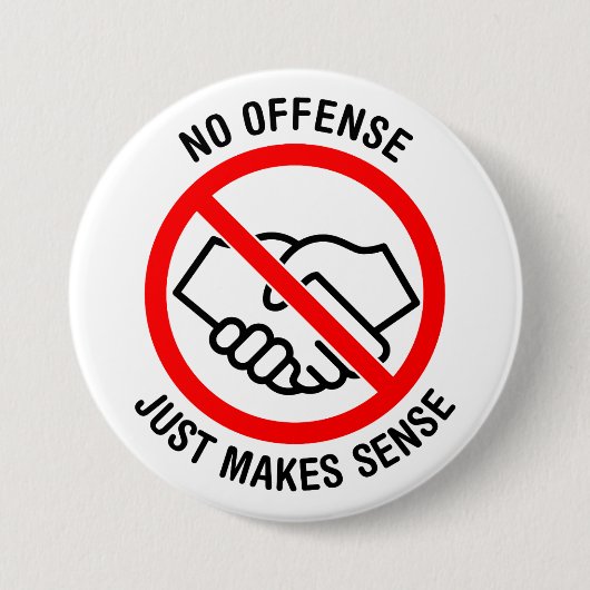 Keine Handschuhe, keine Beleidigung, nur Sinn mach Button (Vorderseite)