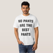 Keine Hosen sind die besten Hosen-T-Shirts T-Shirt (Vorne ganz)