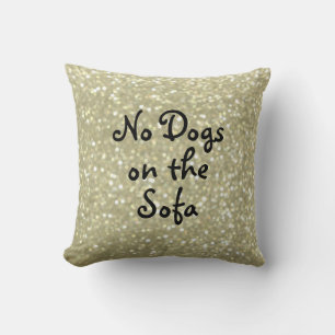 Keine Hunde auf dem Sofa Funkelndes Goldkissen Kissen