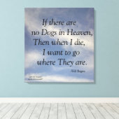 KEINE HUNDE IN HEAVEN-WILL ROGERS WRAPPED CANVAS D LEINWANDDRUCK (Insitu (Holzboden))
