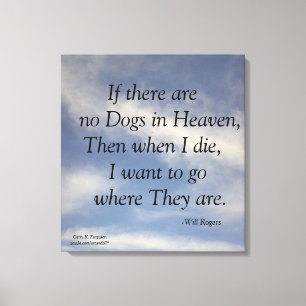 KEINE HUNDE IN HEAVEN-WILL ROGERS WRAPPED CANVAS D LEINWANDDRUCK