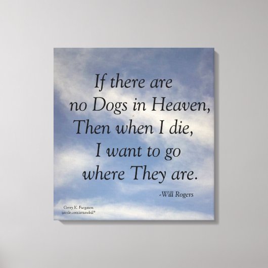 KEINE HUNDE IN HEAVEN-WILL ROGERS WRAPPED CANVAS D LEINWANDDRUCK (Vorderseite)