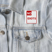 Keine Idioten in meiner Nähe erlaubt Button (Beispiel)