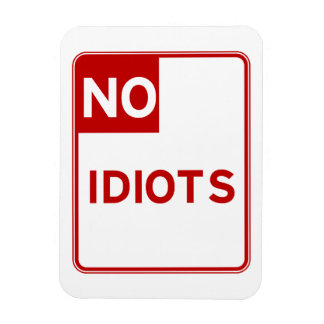Keine Idioten in meiner Nähe erlaubt Magnet