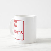 Keine Idioten ließen nahe mir Kaffeetasse (Vorderseite Links)