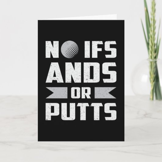 Keine Ifs Ands oder Putts Golf Golfer Golfspielen Karte (Vorderseite)