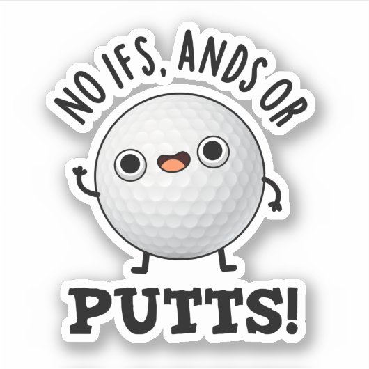Keine Ifs und Putts Funny Golf Pub Aufkleber (Vorderseite)