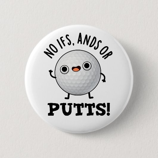Keine Ifs und Putts Funny Golf Pub Button (Vorderseite)