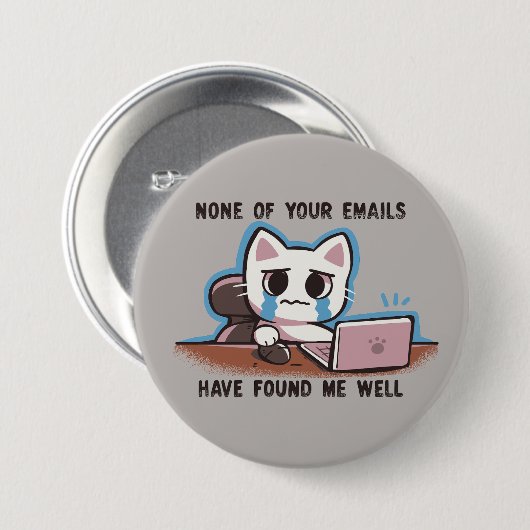 Keine Ihrer E-Mails hat mich gut gefunden Button (Vorne & Hinten)