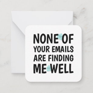 Keine Ihrer Emails findet mich gut Mitteilungskarte