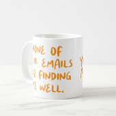 Keine Ihrer Emails ist... Funny Office Co-Worker Kaffeetasse (Vorderseite Links)