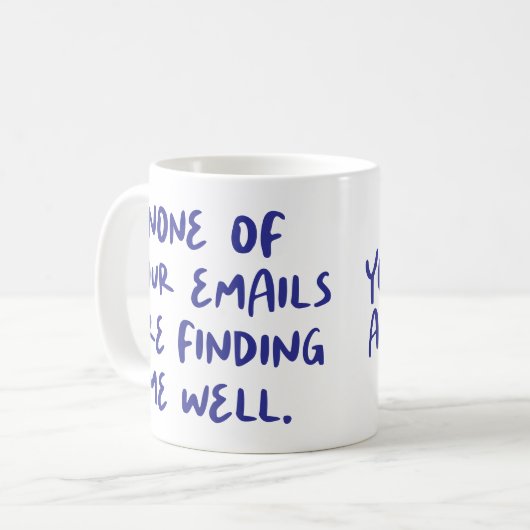 Keine Ihrer Emails ist... Funny Office Co-Worker Kaffeetasse (Vorderseite Links)