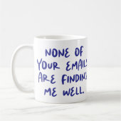 Keine Ihrer Emails ist... Funny Office Co-Worker Kaffeetasse (Links)