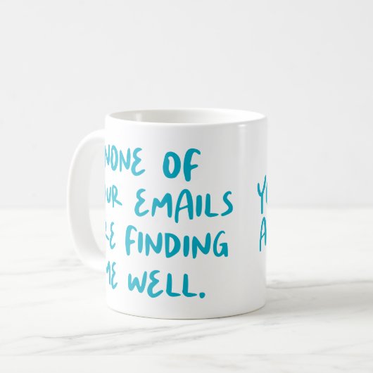 Keine Ihrer Emails ist... Funny Office Co-Worker Kaffeetasse (Vorderseite Links)