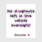 Keine in diesem Fahrzeug Links Doughuts über Nacht Aufkleber (Blatt)