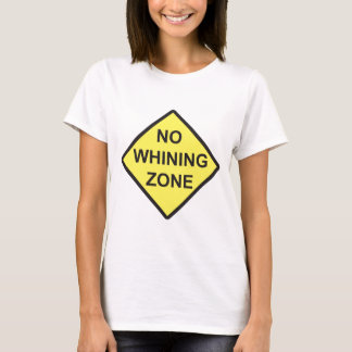 Keine jammernde Zone T-Shirt