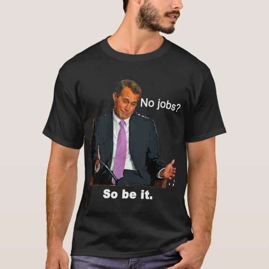 Keine Jobs? T-Shirt (Vorderseite)